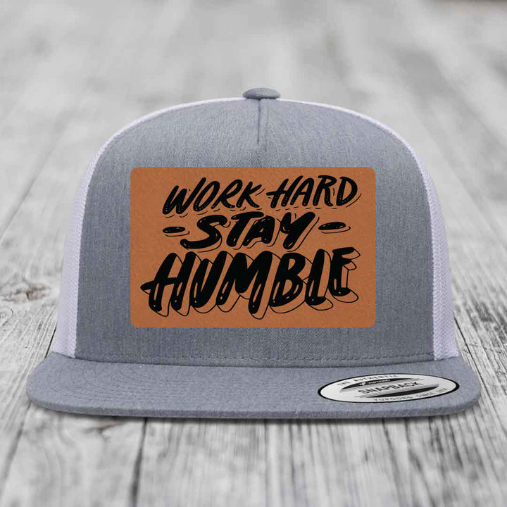 Work Hard, Stay Humble - Leather Patch Hat - Rawhide to Black Patch - Yupoong 6006 Snapback Flatbill Hat
