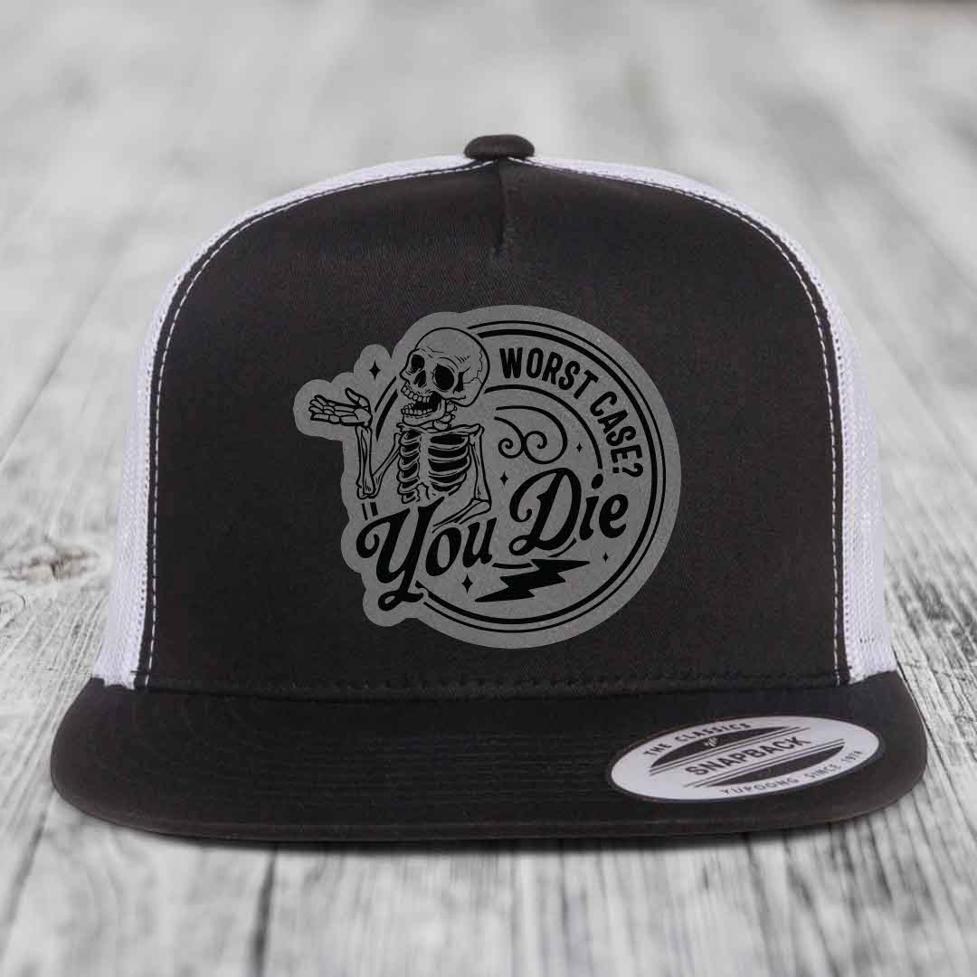 Worst Case, You Die - Leather Patch Hat - Grey to Black Patch - Yupoong 6006 Snapback Flatbill Hat