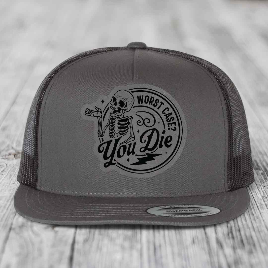 Worst Case, You Die - Leather Patch Hat - Grey to Black Patch - Yupoong 6006 Snapback Flatbill Hat