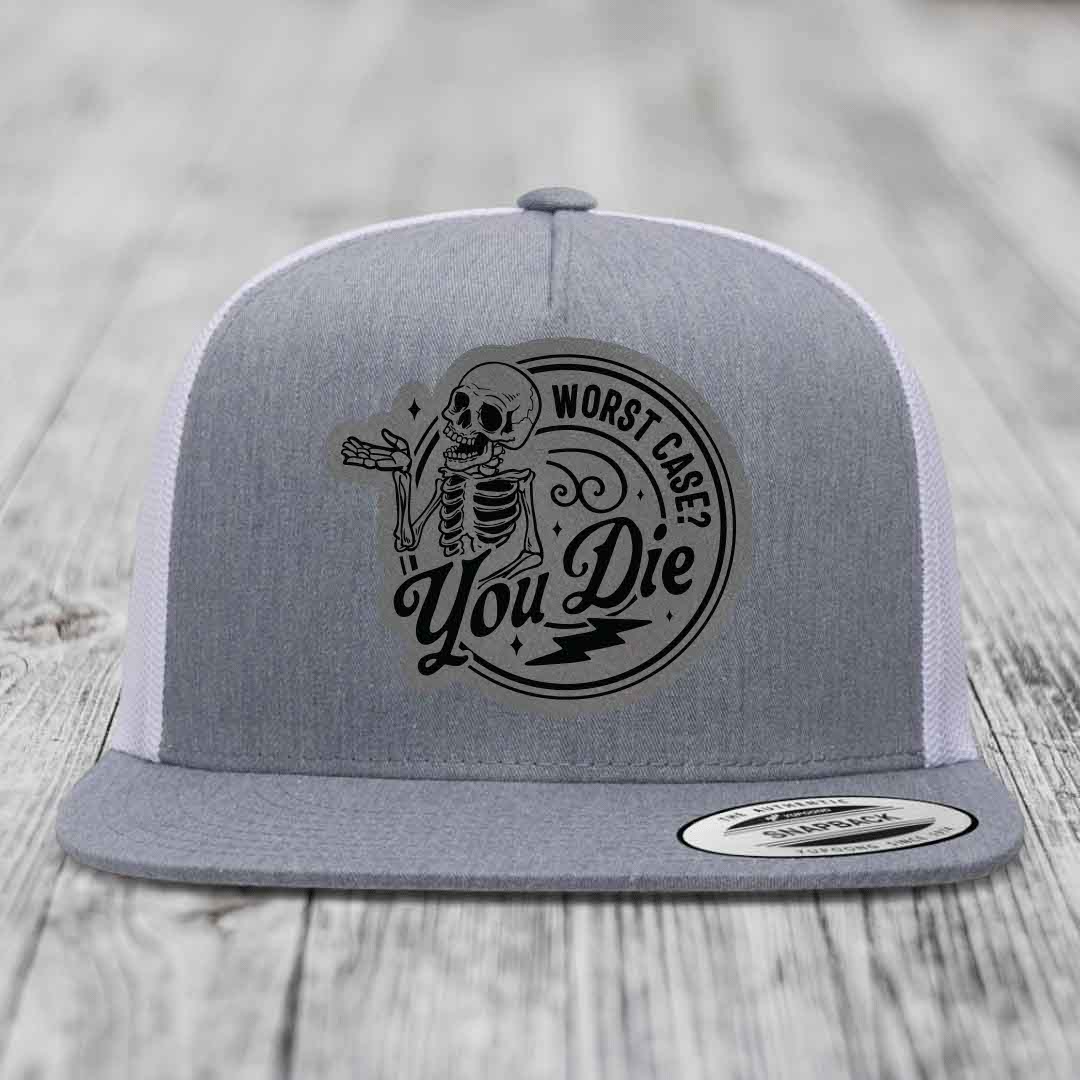 Worst Case, You Die - Leather Patch Hat - Grey to Black Patch - Yupoong 6006 Snapback Flatbill Hat