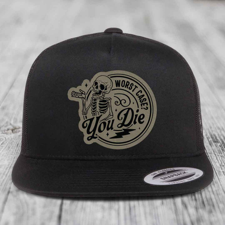 Worst Case, You Die - Leather Patch Hat - Light Brown to Black Patch - Yupoong 6006 Snapback Flatbill Hat