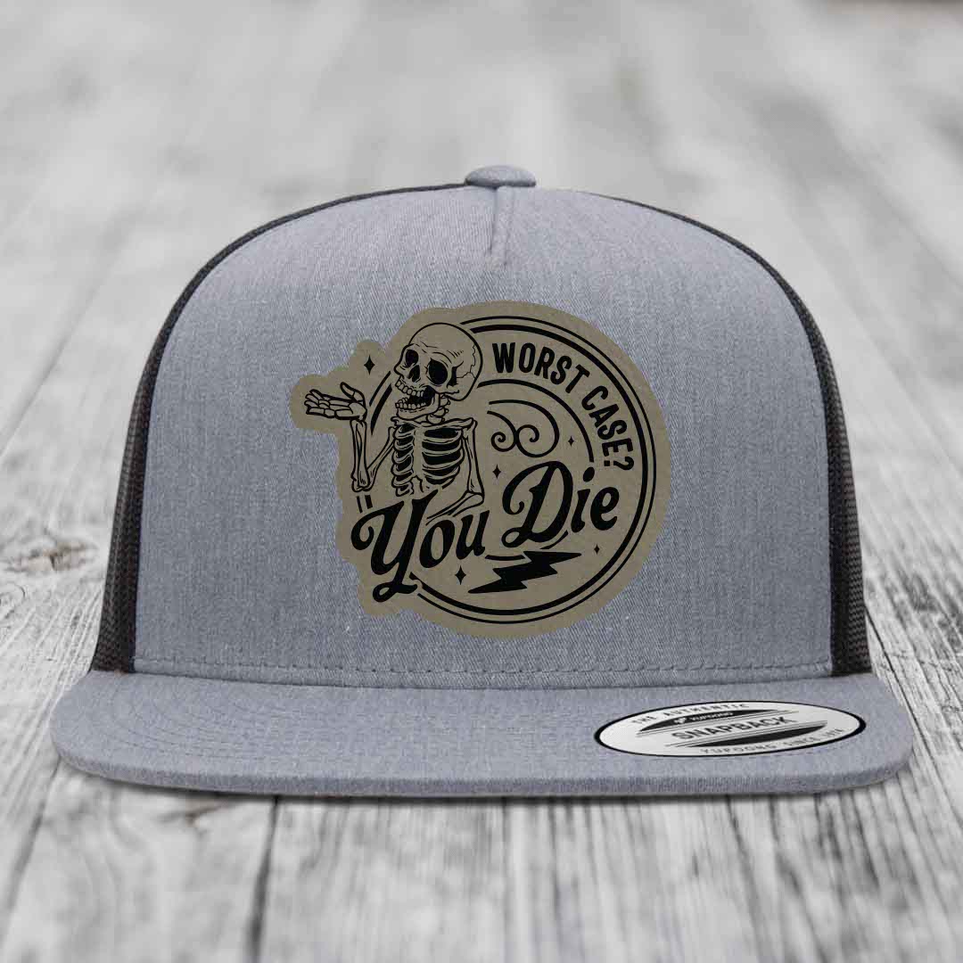 Worst Case, You Die - Leather Patch Hat - Light Brown to Black Patch - Yupoong 6006 Snapback Flatbill Hat