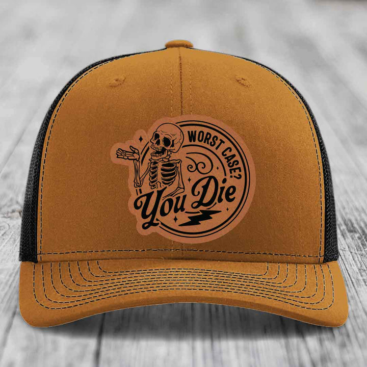 Worst Case, You Die - Leather Patch Hat - Rawhide to Black Patch - Richardson 112 Snapback Trucker Hat