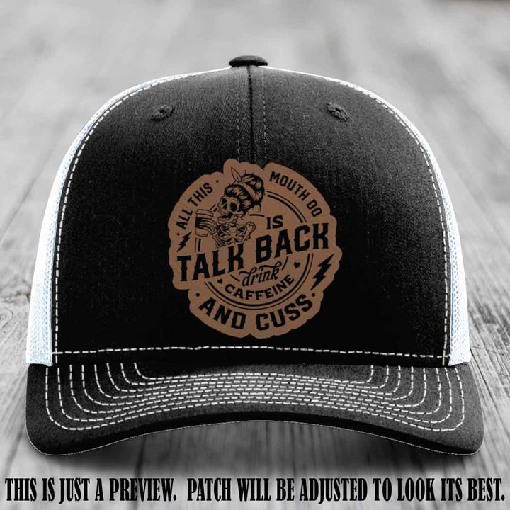 All This Mouth Do Dark Brown to Black Patch Leather patch on Black to White Hat Richardson 112 custom trucker hat.