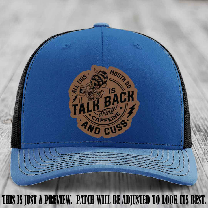 All This Mouth Do Dark Brown to Black Patch Leather patch on Royal to Black Hat Richardson 112 custom trucker hat.