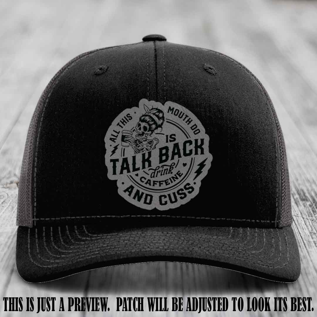 All This Mouth Do Grey to Black Patch Leather patch on Black to Charcoal Hat Richardson 112 custom trucker hat.