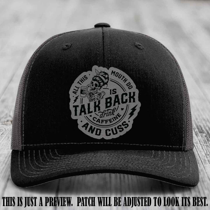 All This Mouth Do Grey to Black Patch Leather patch on Black to Charcoal Hat Richardson 112 custom trucker hat.