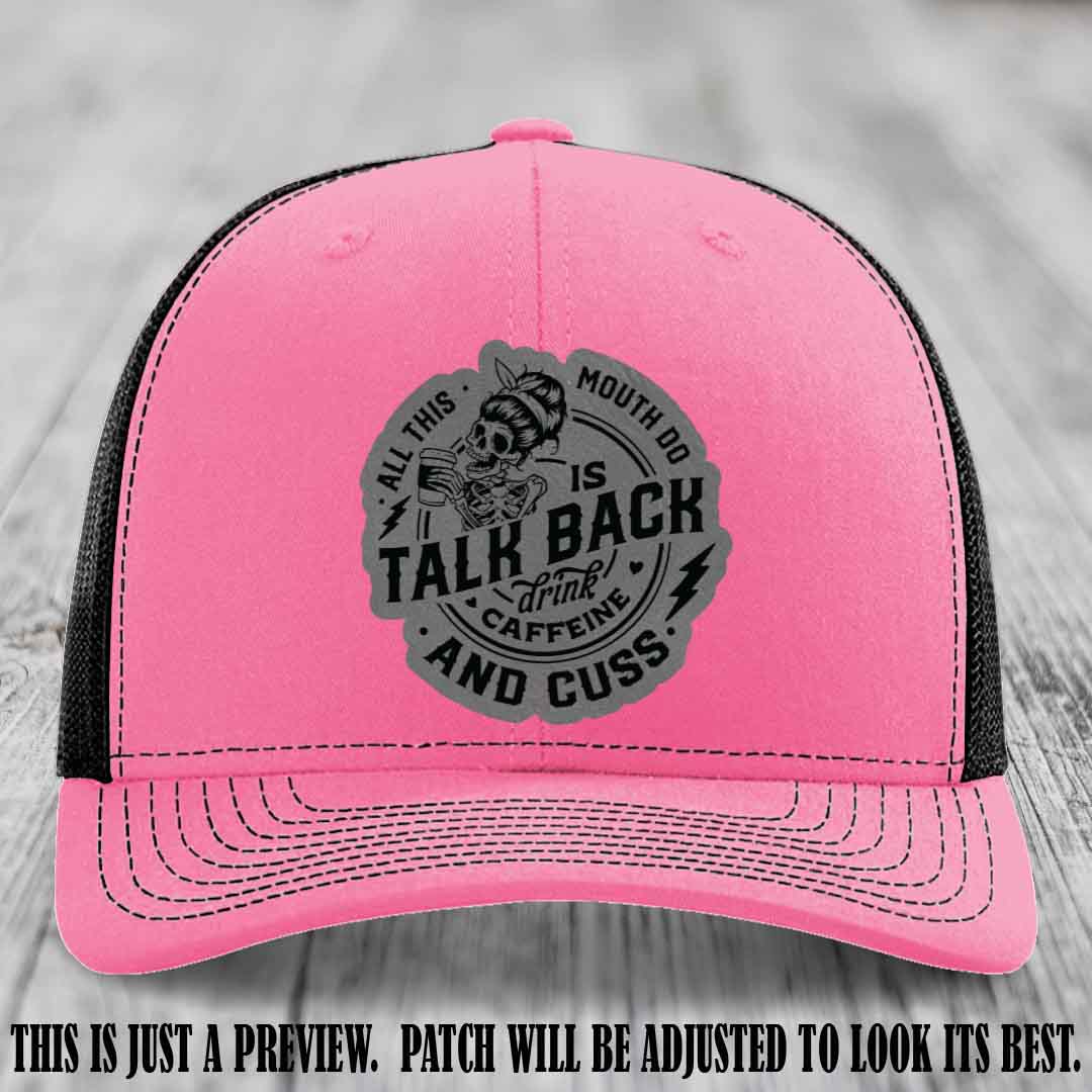All This Mouth Do Grey to Black Patch Leather patch on Hot Pink to Black Hat Richardson 112 custom trucker hat.