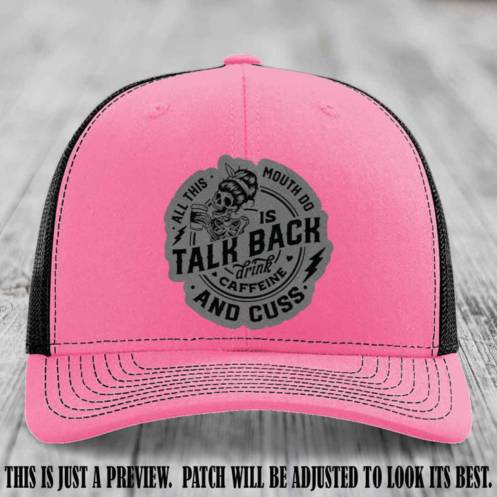 All This Mouth Do Grey to Black Patch Leather patch on Hot Pink to Black Hat Richardson 112 custom trucker hat.