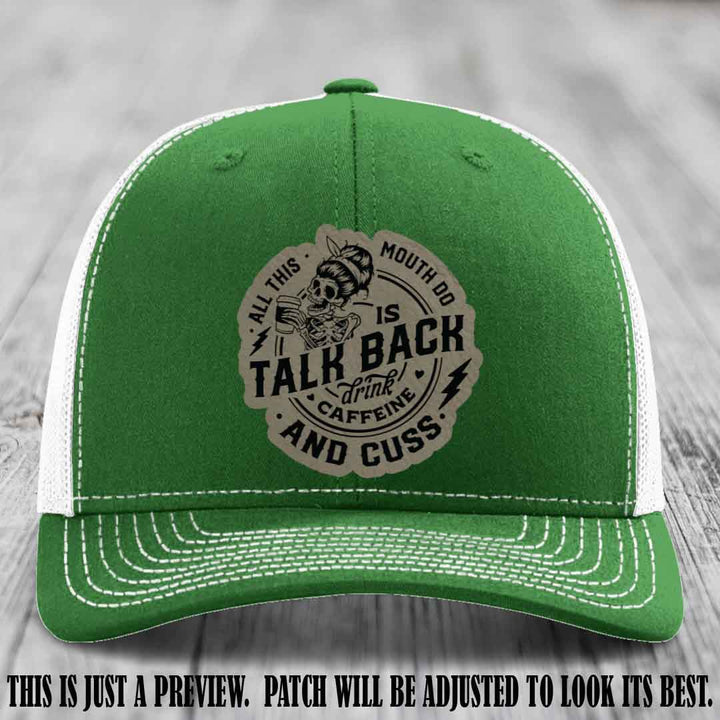 All This Mouth Do Light Brown to Black Patch Leather patch on Kelly to White Hat Richardson 112 custom trucker hat.