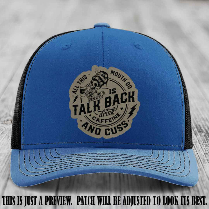 All This Mouth Do Light Brown to Black Patch Leather patch on Royal to Black Hat Richardson 112 custom trucker hat.