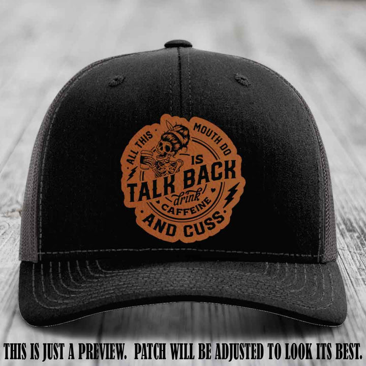 All This Mouth Do Rawhide to Black Patch Leather patch on Black to Charcoal Hat Richardson 112 custom trucker hat.
