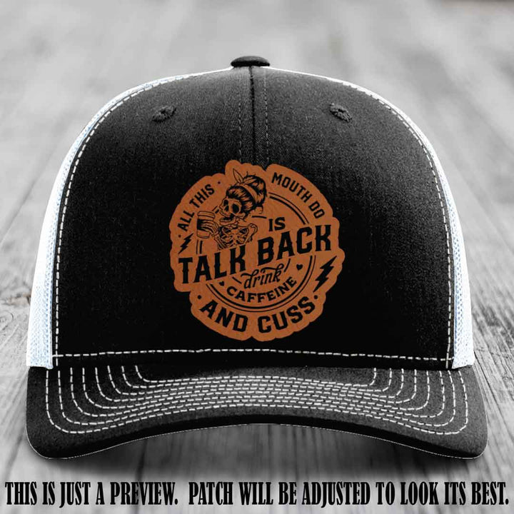 All This Mouth Do Rawhide to Black Patch Leather patch on Black to White Hat Richardson 112 custom trucker hat.