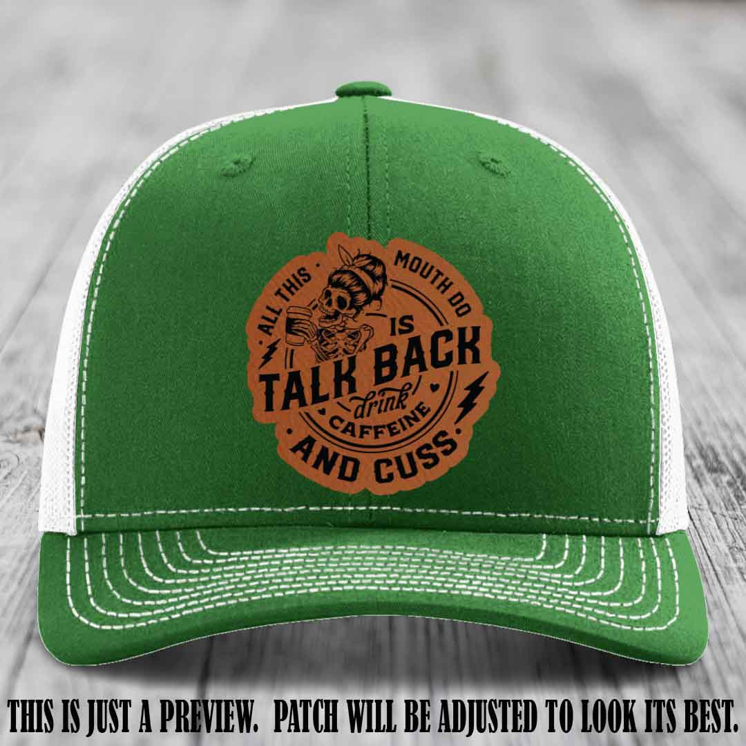 All This Mouth Do Rawhide to Black Patch Leather patch on Kelly to White Hat Richardson 112 custom trucker hat.