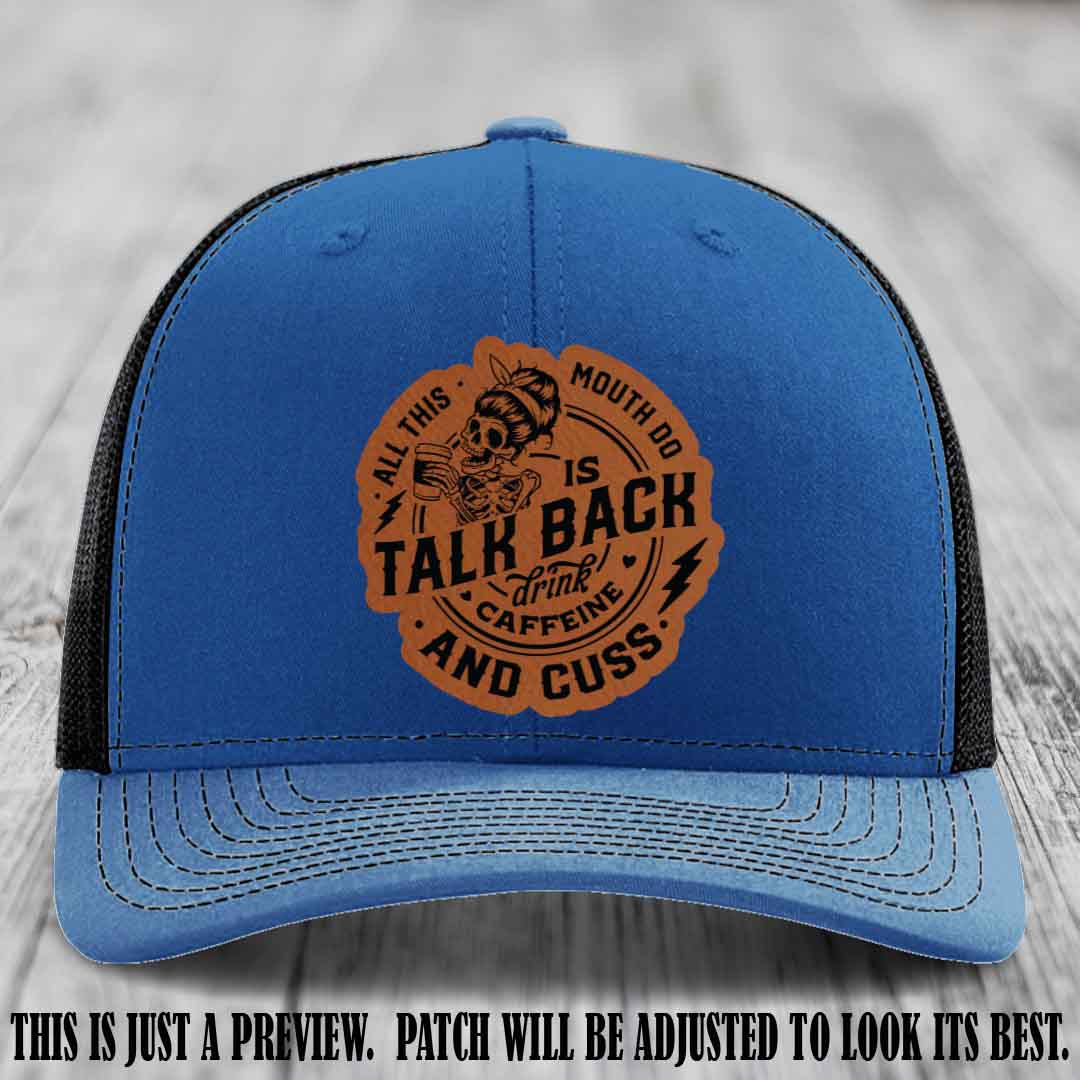 All This Mouth Do Rawhide to Black Patch Leather patch on Royal to Black Hat Richardson 112 custom trucker hat.