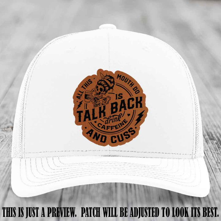 All This Mouth Do Rawhide to Black Patch Leather patch on White Hat Richardson 112 custom trucker hat.