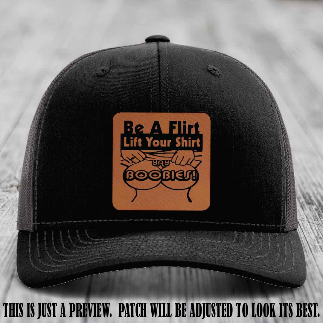 Be A Flirt Lift Your Shirt 🍈🍈 Richardson 112 Leather Patch Hat Rawhide to Black on Black to Charcoal Hat