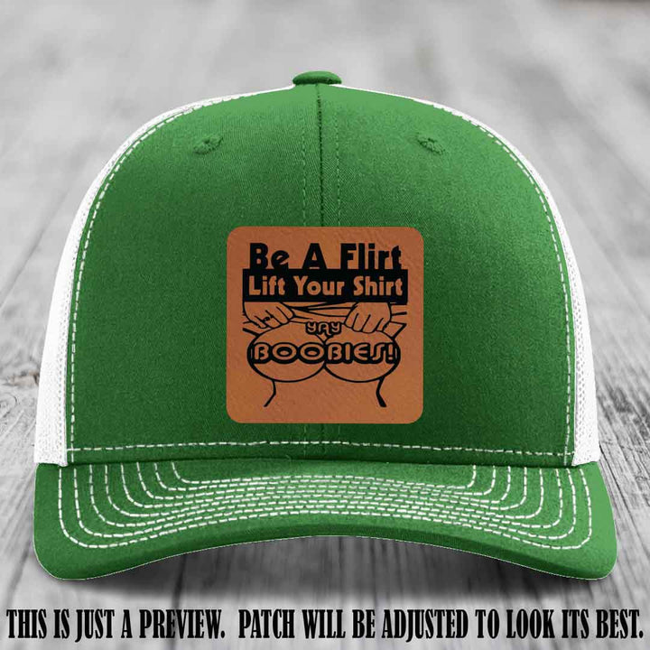 Be A Flirt Lift Your Shirt 🍈🍈 Richardson 112 Leather Patch Hat Rawhide to Black on Kelly to White Hat