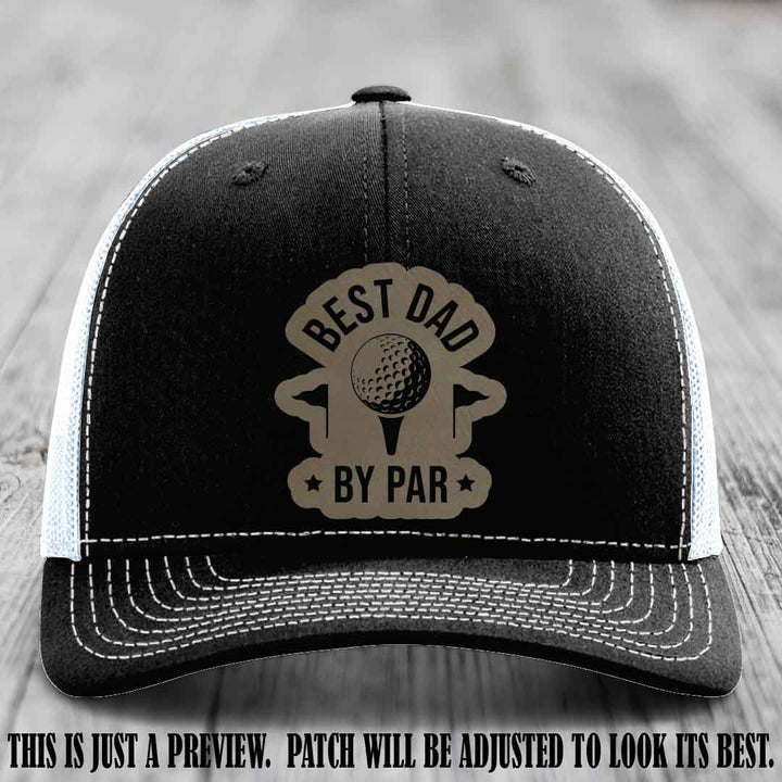 Best Dad By Par 🏌️‍♂️ Light Brown to Black Patch on Black to White Hat - Custom Richardson 112 Hat