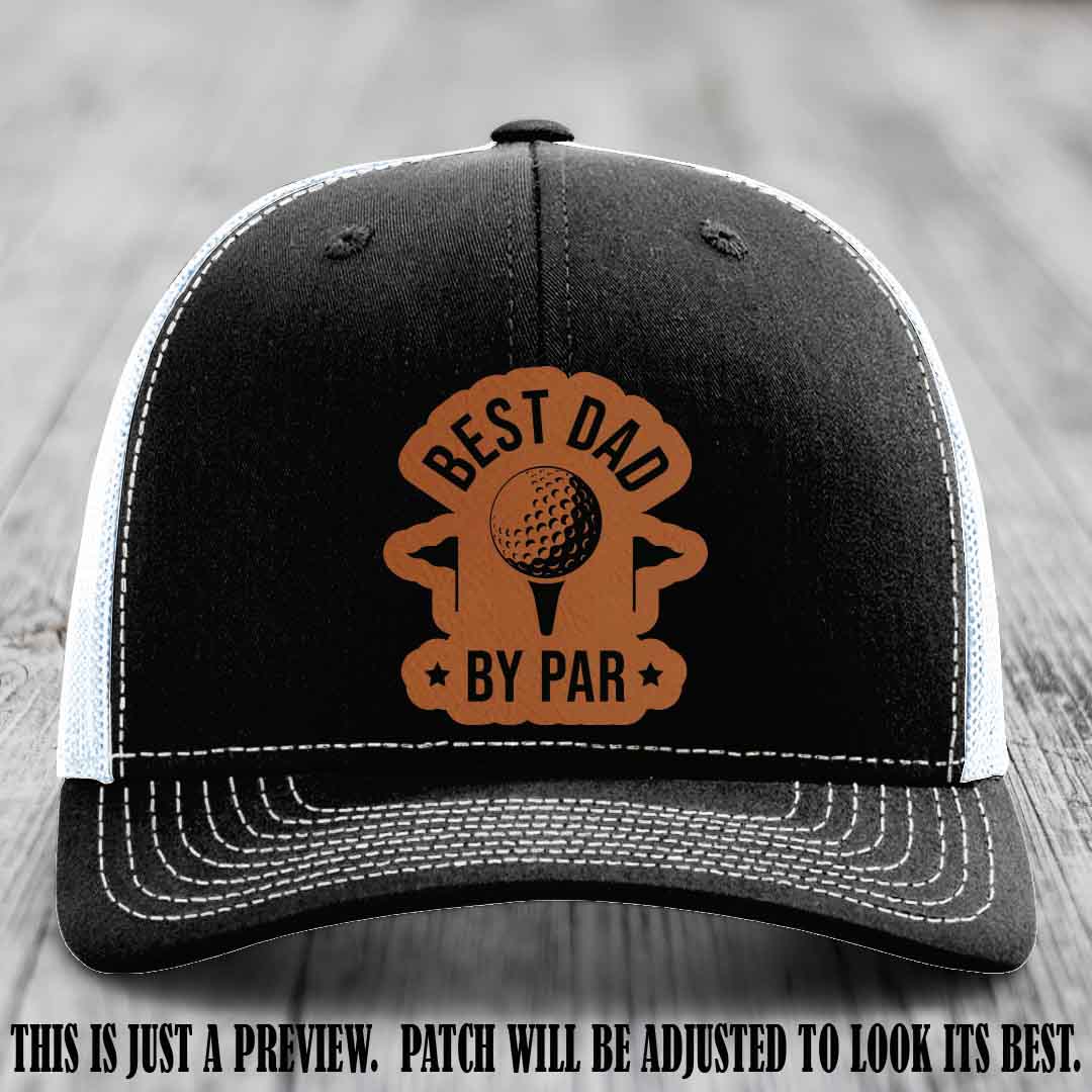 Best Dad By Par 🏌️‍♂️ Rawhide to Black Patch on Black to White Hat - Custom Richardson 112 Hat