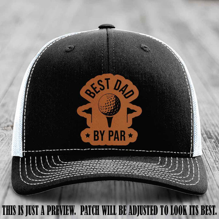 Best Dad By Par 🏌️‍♂️ Rawhide to Black Patch on Black to White Hat - Custom Richardson 112 Hat