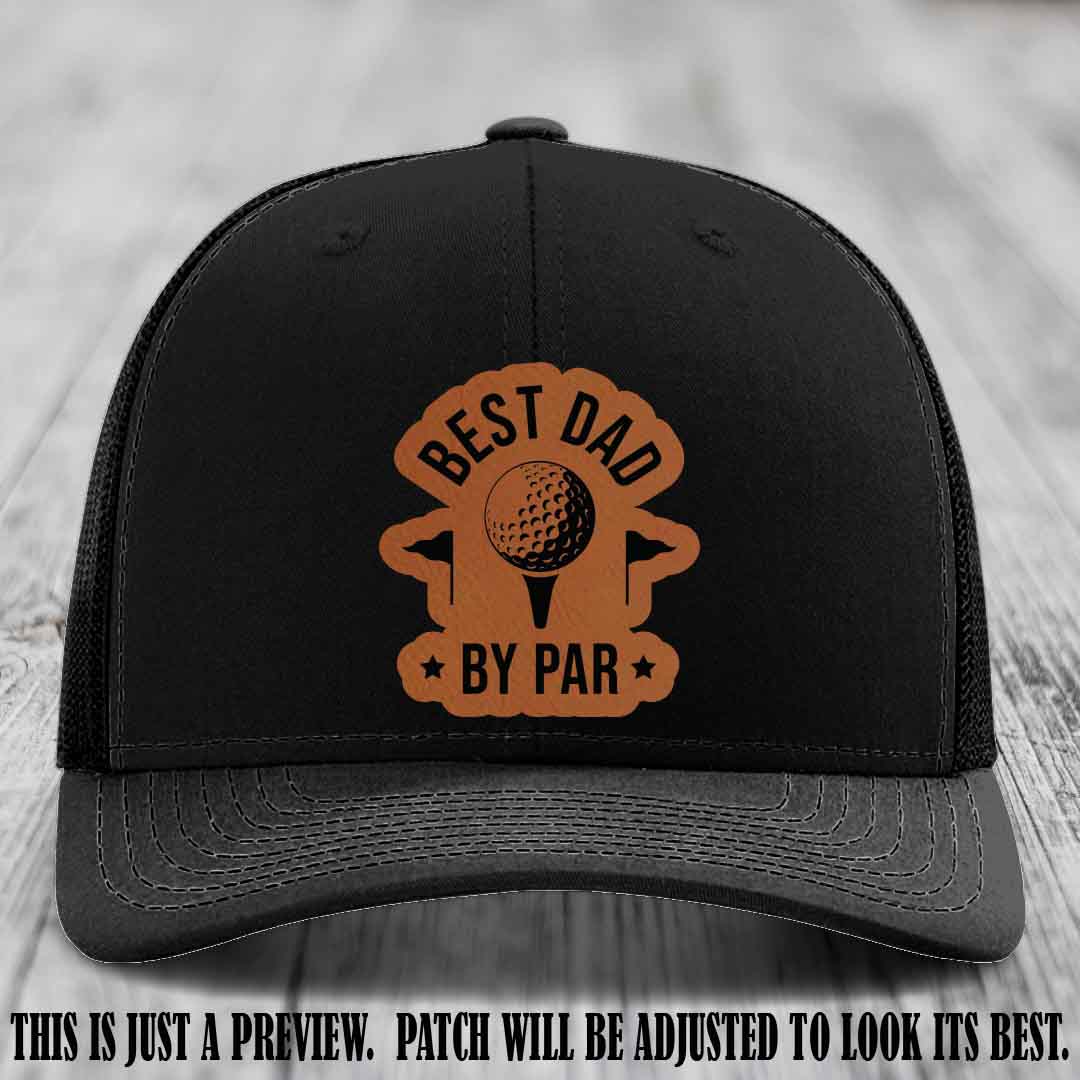Best Dad By Par 🏌️‍♂️ Rawhide to Black Patch on Black Hat - Custom Richardson 112 Hat