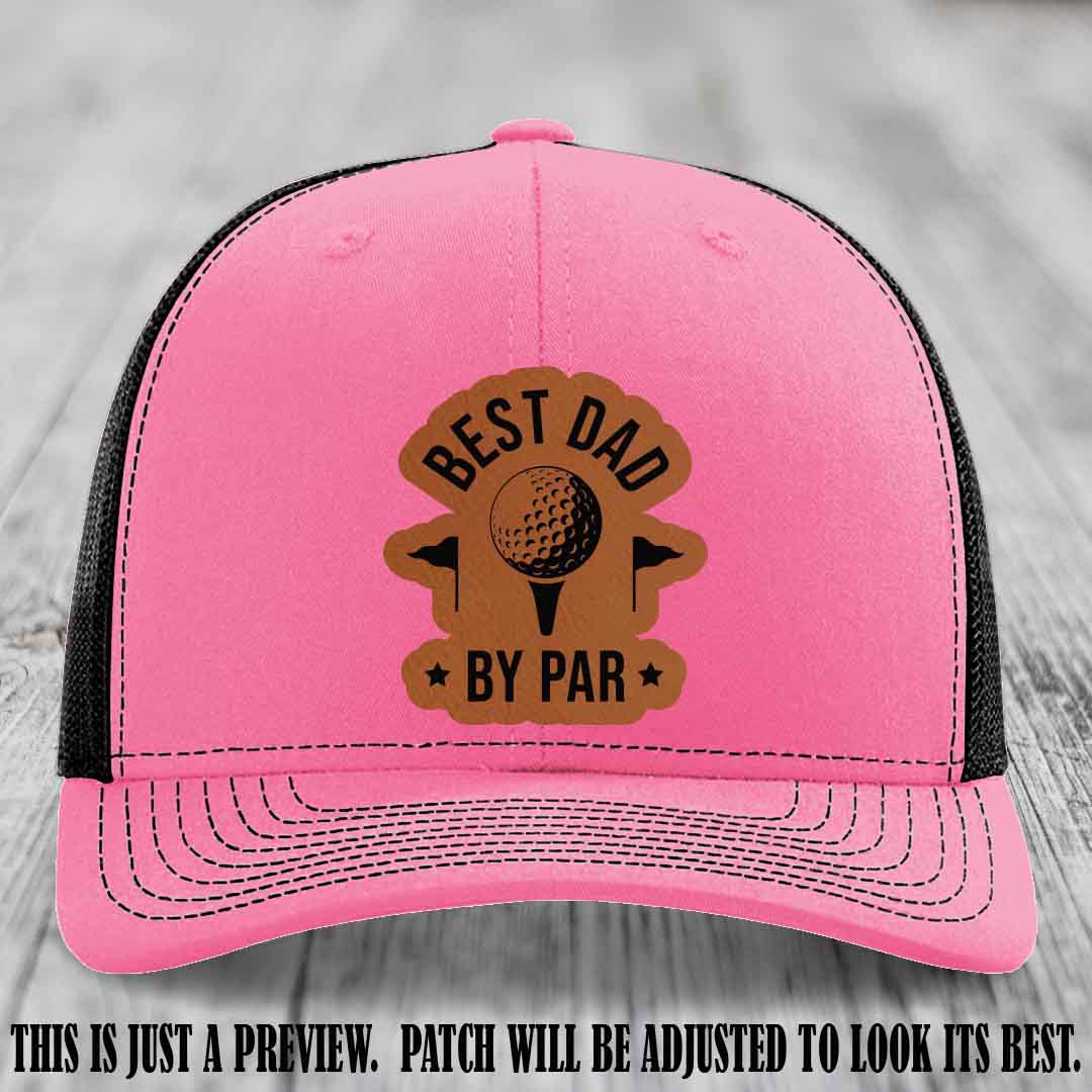 Best Dad By Par 🏌️‍♂️ Rawhide to Black Patch on Hot Pink to Black Hat - Custom Richardson 112 Hat