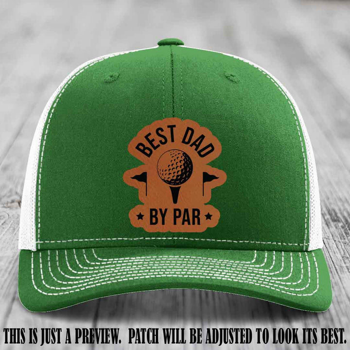Best Dad By Par 🏌️‍♂️ Rawhide to Black Patch on Kelly to White Hat - Custom Richardson 112 Hat