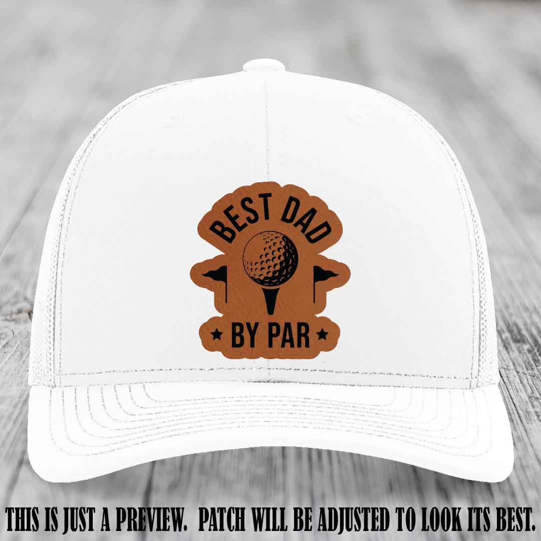 Best Dad By Par 🏌️‍♂️ Rawhide to Black Patch on White Hat - Custom Richardson 112 Hat