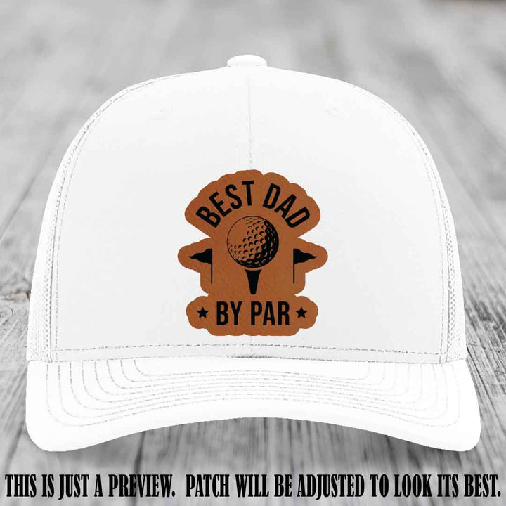 Best Dad By Par 🏌️‍♂️ Rawhide to Black Patch on White Hat - Custom Richardson 112 Hat