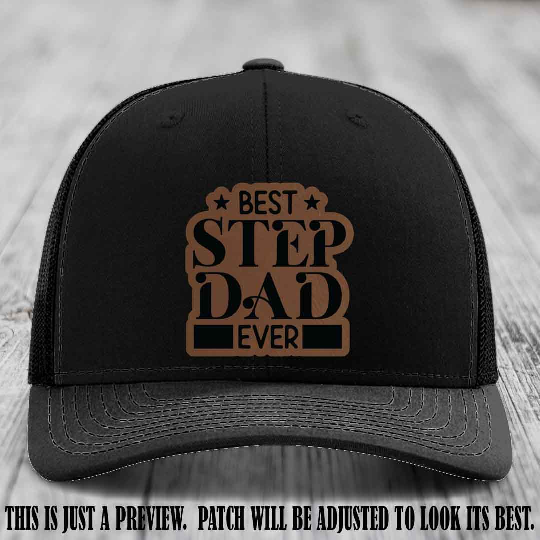 Dark Brown to Black patch on a Black Hat - Best Stepdad Ever leather patch hat