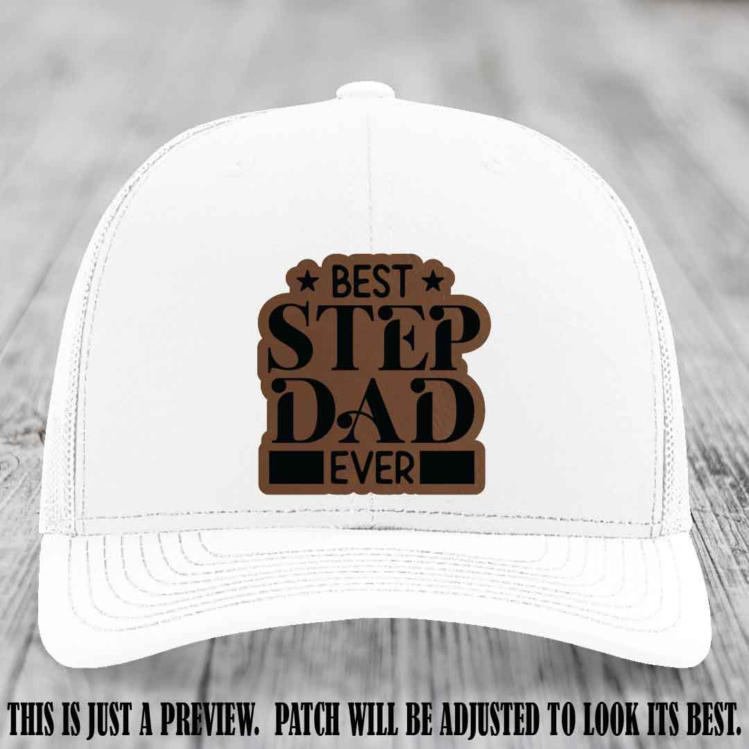 Dark Brown to Black patch on a White Hat - Best Stepdad Ever leather patch hat