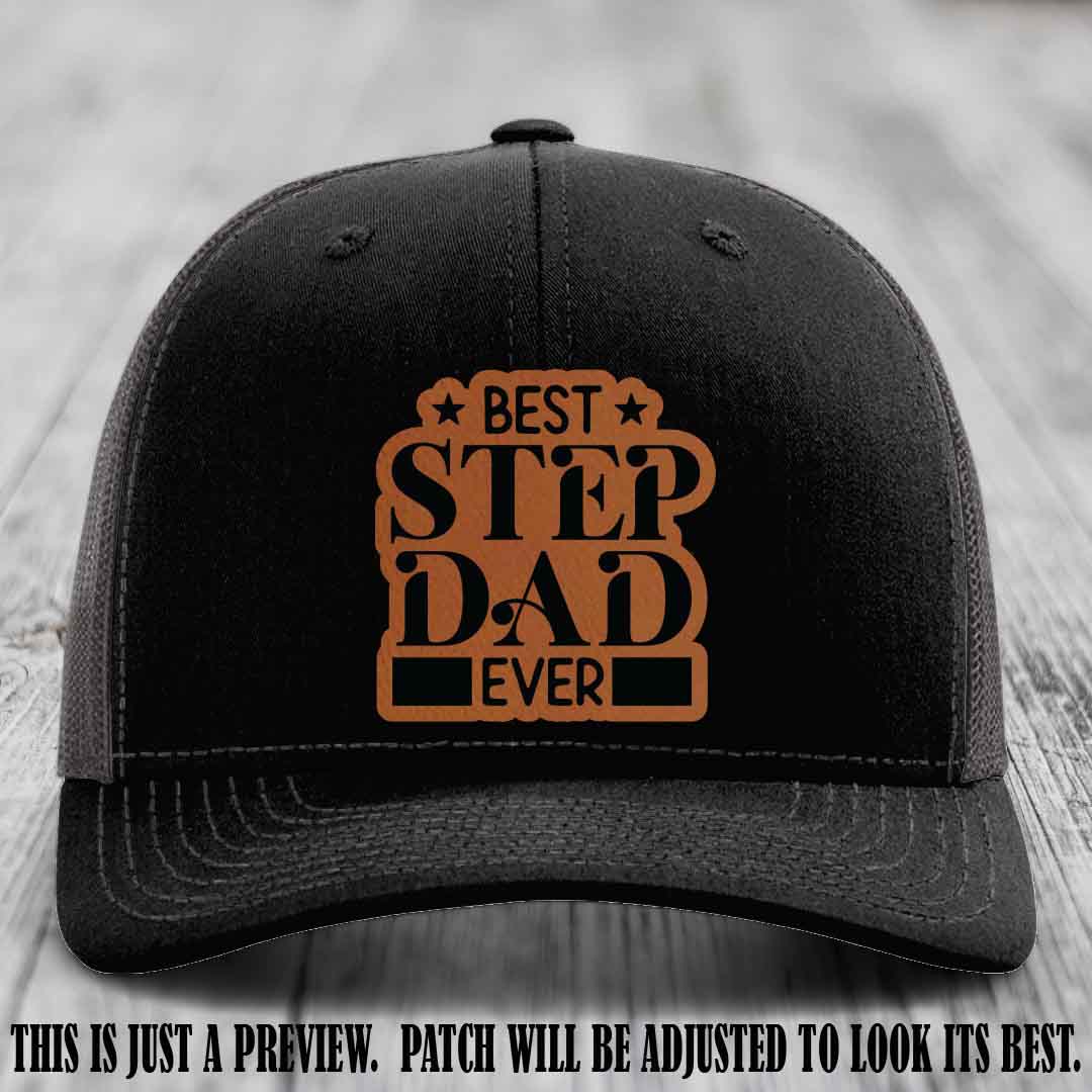 Rawhide to Black patch on a Black to Charcoal Hat - Best Stepdad Ever leather patch hat