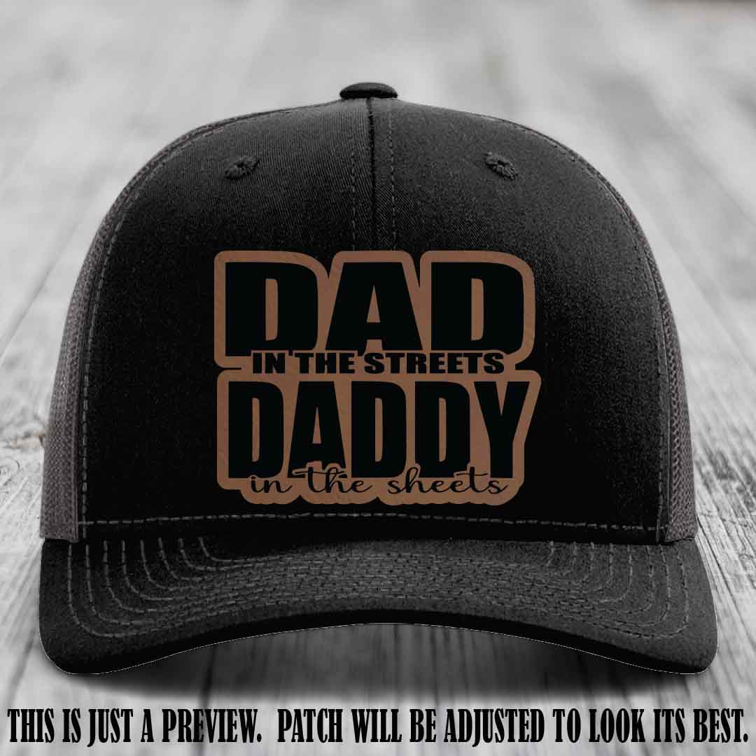 Dad in the Streets Daddy in the Sheets 🔥 Leather Patch Hat - Dark Brown to Black Patch on Black to Charcoal Hat