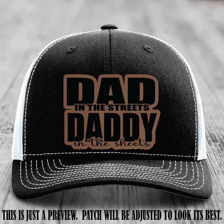 Dad in the Streets Daddy in the Sheets 🔥 Leather Patch Hat - Dark Brown to Black Patch on Black to White Hat