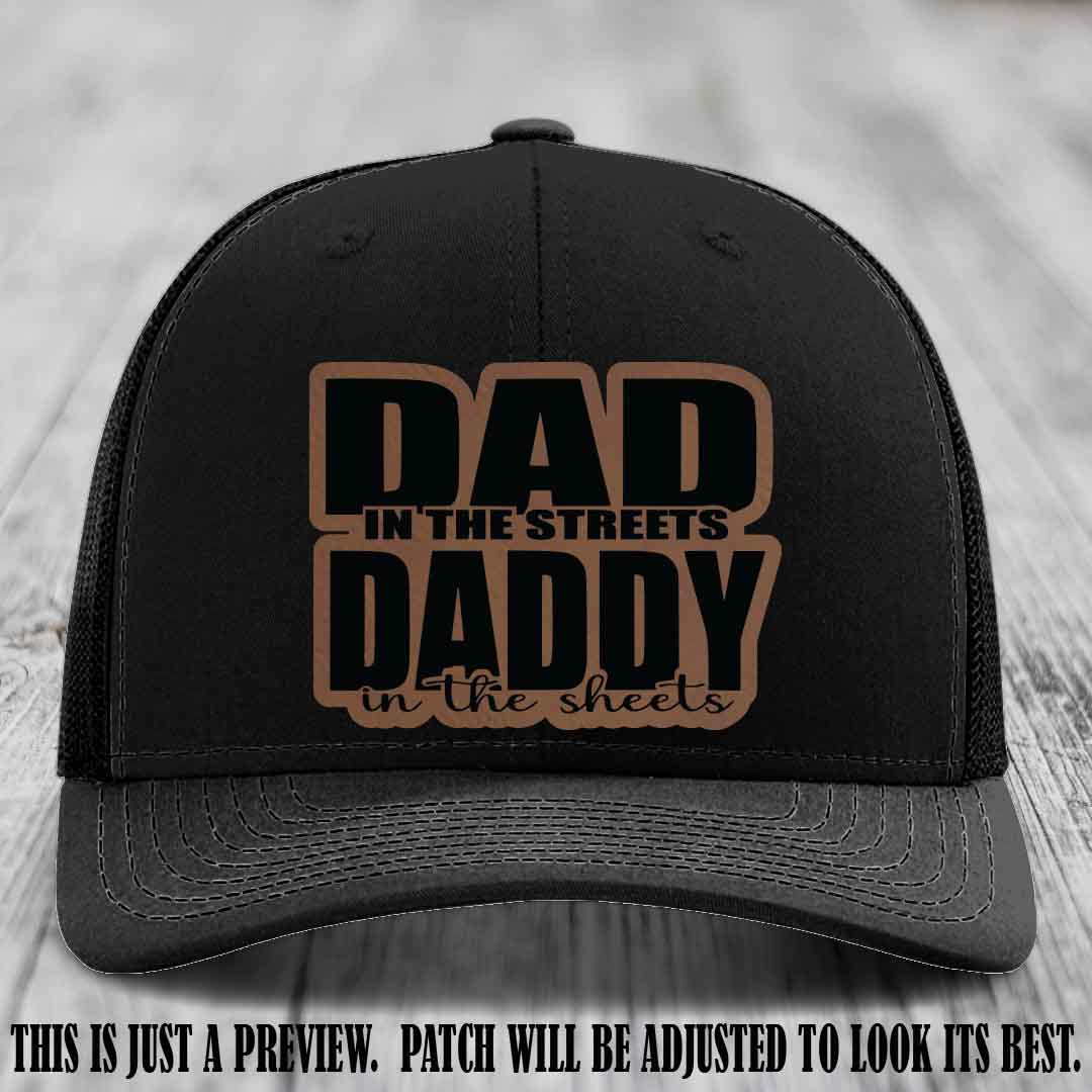 Dad in the Streets Daddy in the Sheets 🔥 Leather Patch Hat - Dark Brown to Black Patch on Black Hat