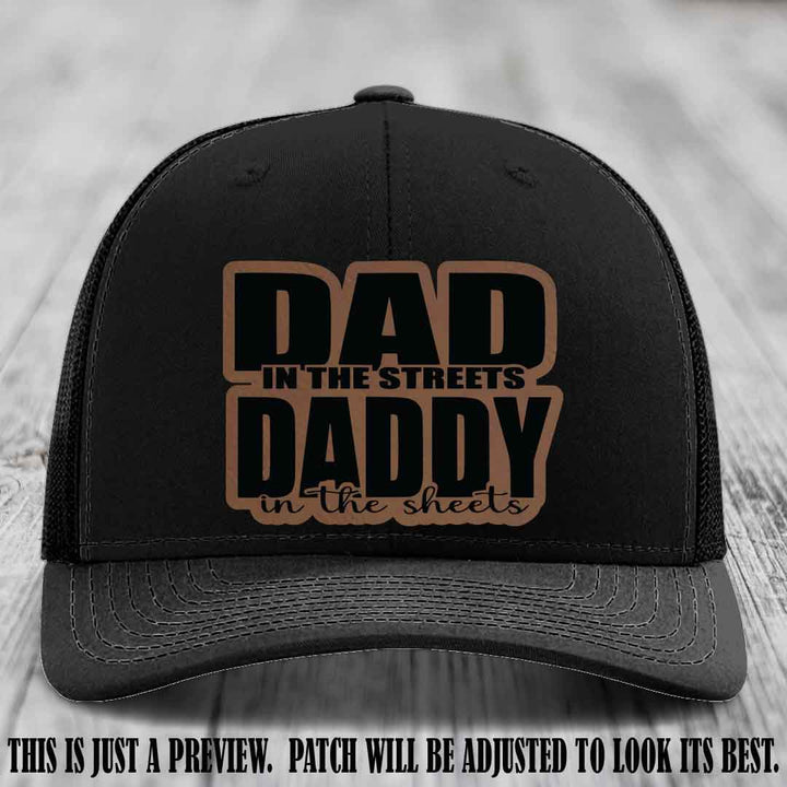 Dad in the Streets Daddy in the Sheets 🔥 Leather Patch Hat - Dark Brown to Black Patch on Black Hat