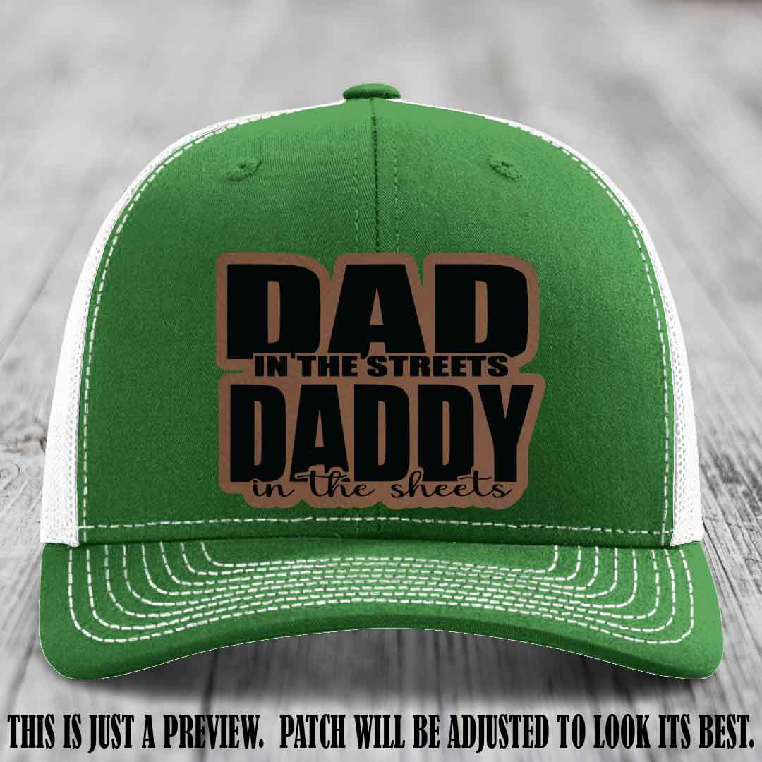 Dad in the Streets Daddy in the Sheets 🔥 Leather Patch Hat - Dark Brown to Black Patch on Kelly to White Hat
