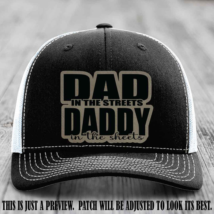 Dad in the Streets Daddy in the Sheets 🔥 Leather Patch Hat - Light Brown to Black Patch on Black to White Hat