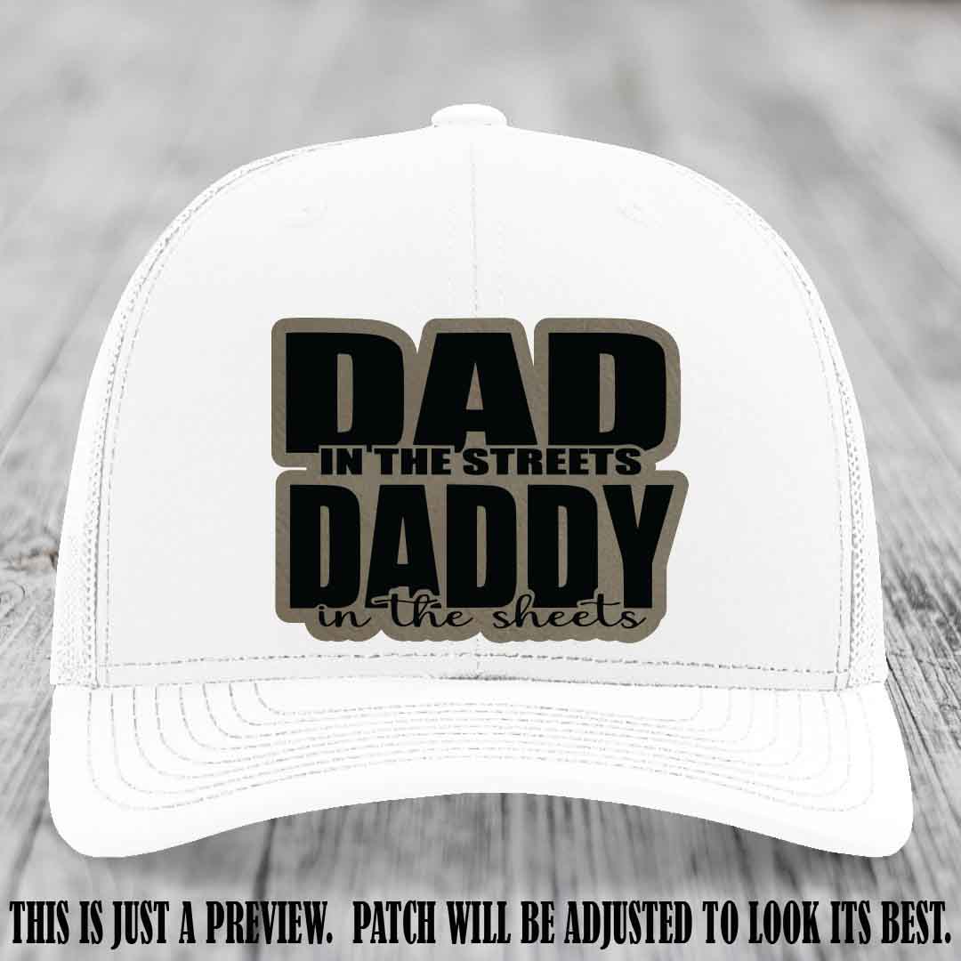 Dad in the Streets Daddy in the Sheets 🔥 Leather Patch Hat - Light Brown to Black Patch on White Hat