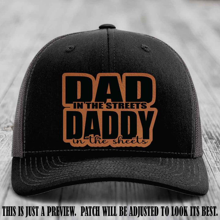 Dad in the Streets Daddy in the Sheets 🔥 Leather Patch Hat - Rawhide to Black Patch on Black to Charcoal Hat