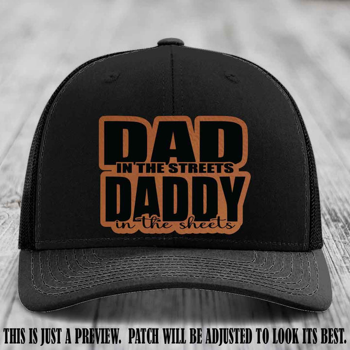 Dad in the Streets Daddy in the Sheets 🔥 Leather Patch Hat - Rawhide to Black Patch on Black Hat