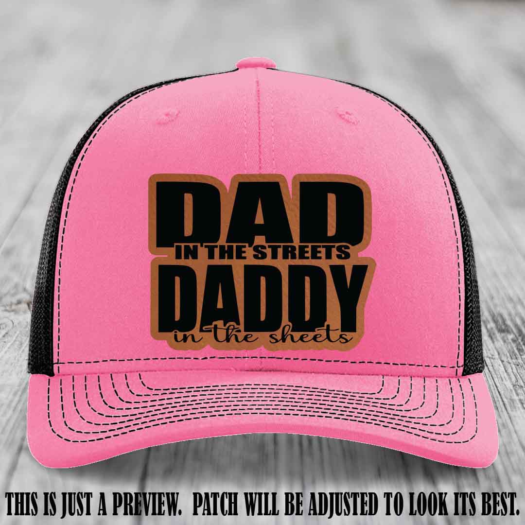 Dad in the Streets Daddy in the Sheets 🔥 Leather Patch Hat - Rawhide to Black Patch on Hot Pink to Black Hat