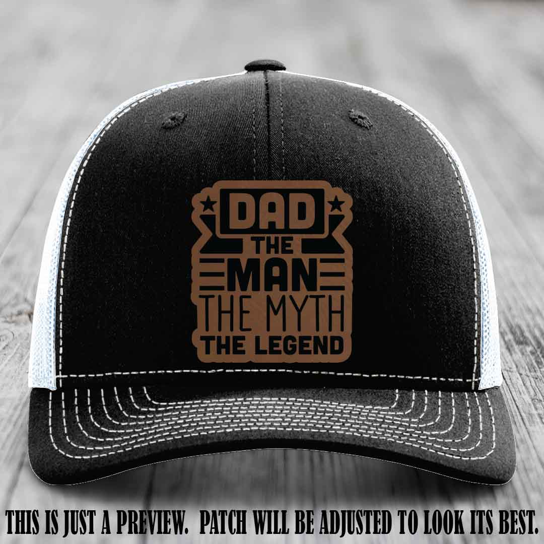 Dad The Man The Myth The Legend 🧢 Leather Patch Hat - Dark Brown to Black Patch 🔥 on Black to White Hat - Funny Custom Leather Patch Hat