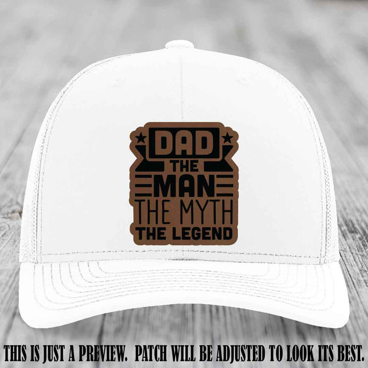 Dad The Man The Myth The Legend 🧢 Leather Patch Hat - Dark Brown to Black Patch 🔥 on White Hat - Funny Custom Leather Patch Hat