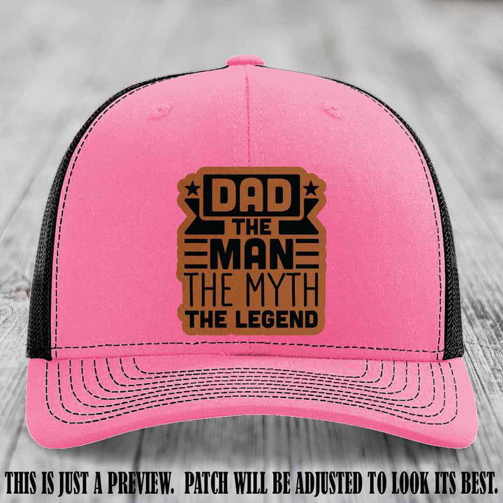Dad The Man The Myth The Legend 🧢 Leather Patch Hat - Rawhide to Black Patch 🤠 on Hot Pink to Black Hat - Funny Custom Leather Patch Hat