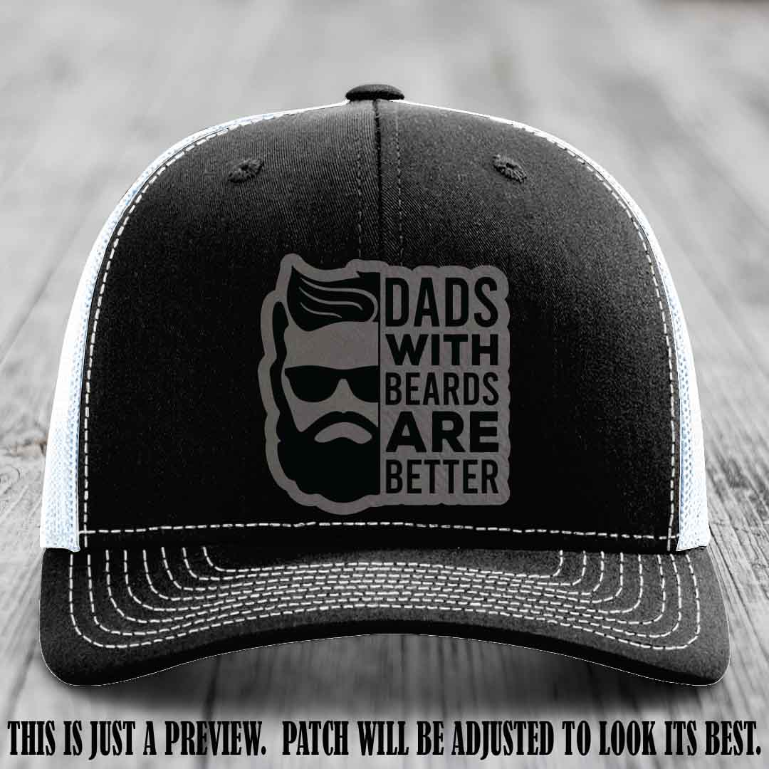Dads with Beards Are Better 🧔 - Grey to Black Patch on Black to White Hat