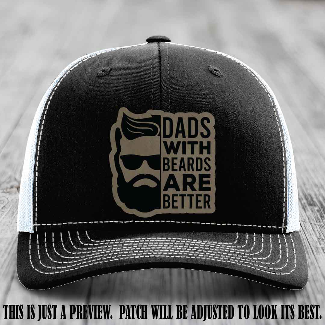 Dads with Beards Are Better 🧔 - Light Brown to Black Patch on Black to White Hat
