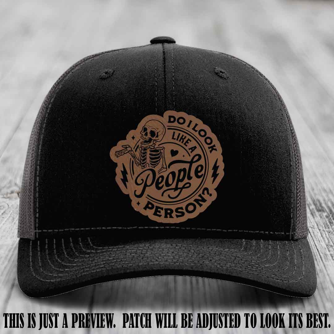 Do I Look Like a People Person? 💀 Leather Patch Hat - Dark Brown to Black on Black to Charcoal Hat