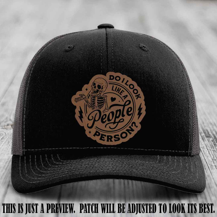 Do I Look Like a People Person? 💀 Leather Patch Hat - Dark Brown to Black on Black to Charcoal Hat
